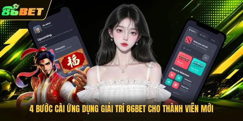 4 bước cài ứng dụng giải trí 86BET cho thành viên mới