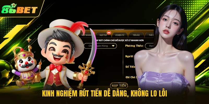 Kinh nghiệm rút tiền dễ dàng, không lo lỗi